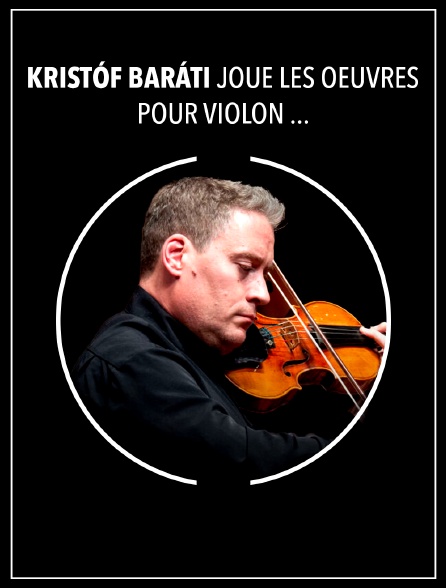 Kristóf Baráti joue les oeuvres pour violon et orchestre Bartók