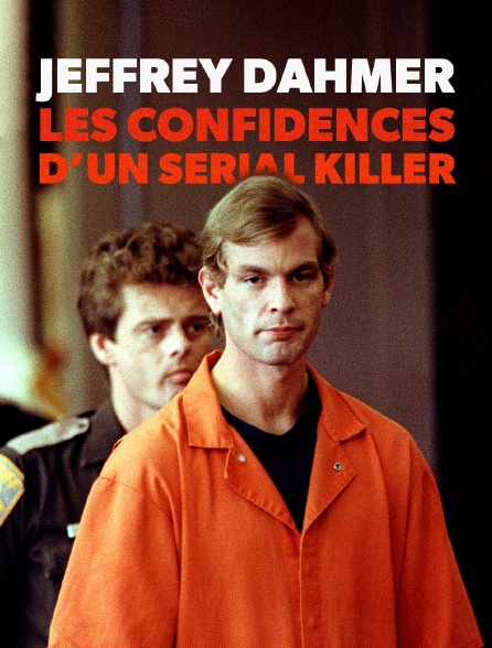 Jeffrey Dahmer, les confidences d'un serial killer