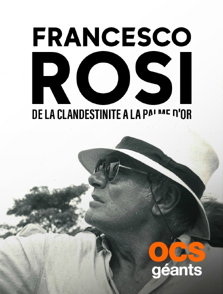 OCS Géants - Francesco Rosi, de la clandestinité à la palme d'or