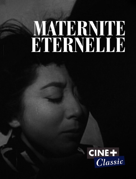 Ciné+ Classic - Maternité éternelle
