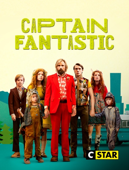 Captain Fantastic en Streaming sur CSTAR 