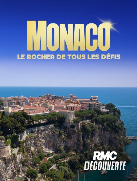 RMC Découverte - Monaco, le rocher de tous les défis