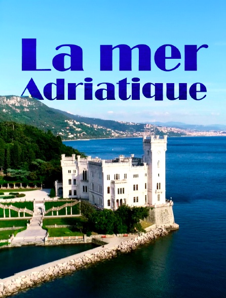 La mer Adriatique