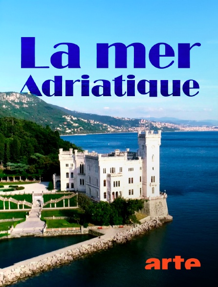 Arte - La mer Adriatique