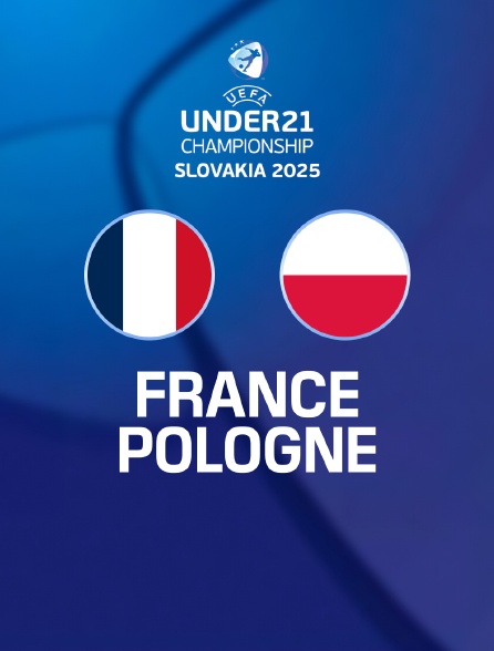 Football - Euro Espoirs 2025 : France / Pologne