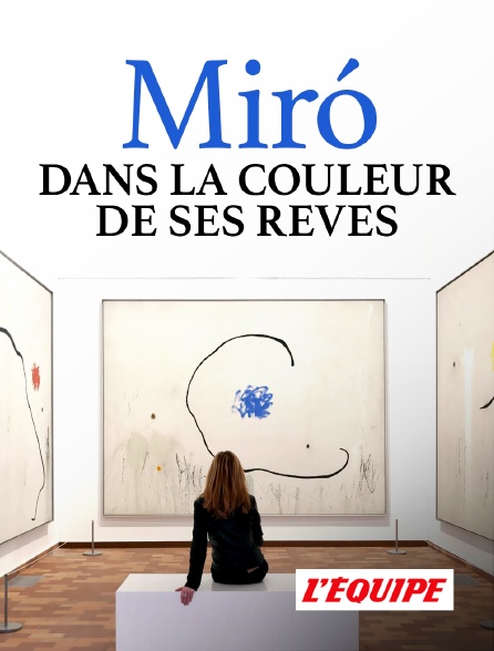 L'Equipe - Miró, dans la couleur de ses rêves