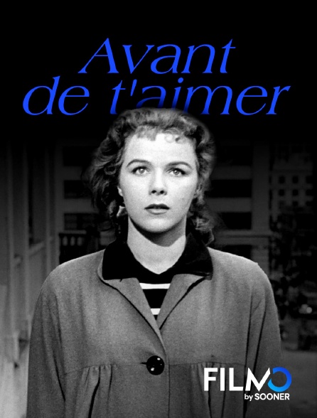 FilmoTV - Avant de t'aimer