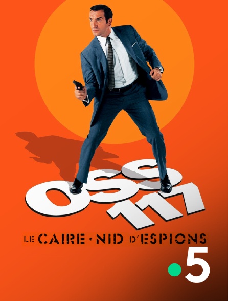 France 5 - OSS 117 : Le Caire, nid d'espions
