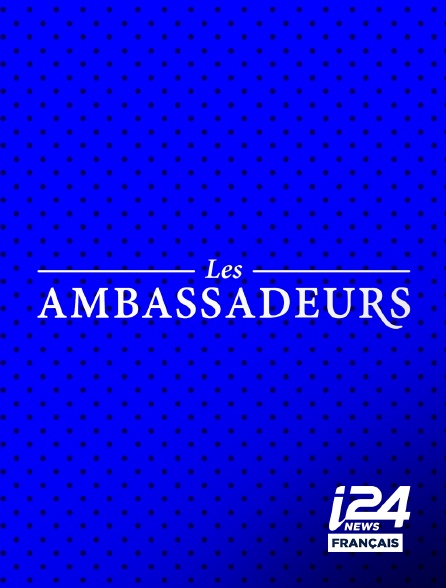 i24 News - Les Ambassadeurs