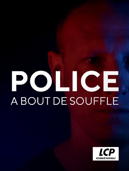 LCP 100% - Police à bout de souffle