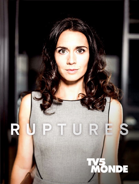 TV5MONDE - Ruptures
