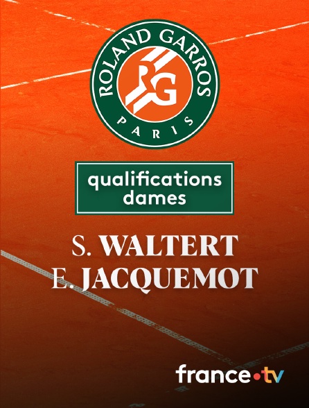 France.tv - Tennis - 3e tour des qualifications Roland-Garros : S. Waltert (SUI) / E. Jacquemot (FRA)