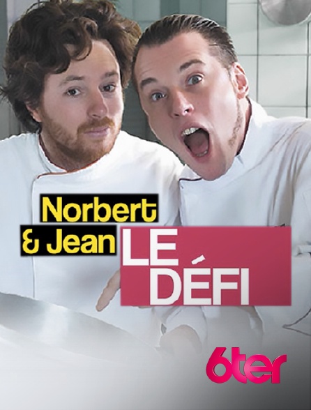 6ter - Norbert & Jean : le défi !