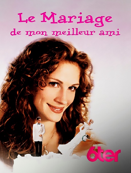 6ter - Le mariage de mon meilleur ami