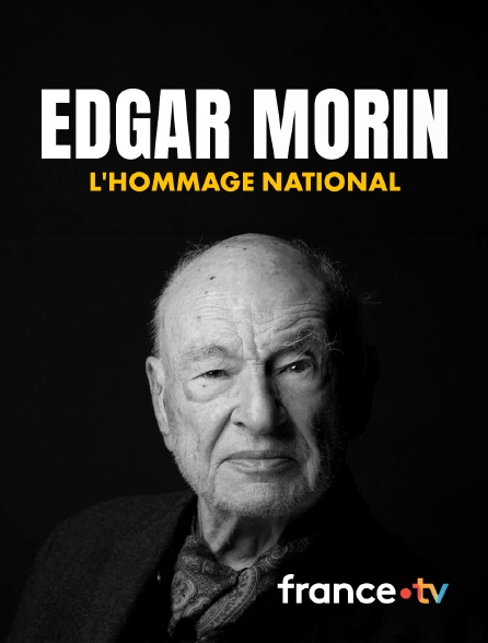 france.tv - Edgar Morin, l'hommage national