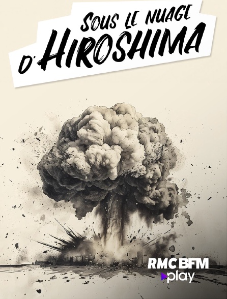 RMC BFM Play - Sous le nuage d'Hiroshima