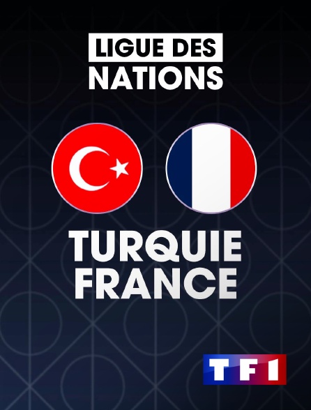 TF1 - Turquie / France : Ligue des Nations UEFA - Football