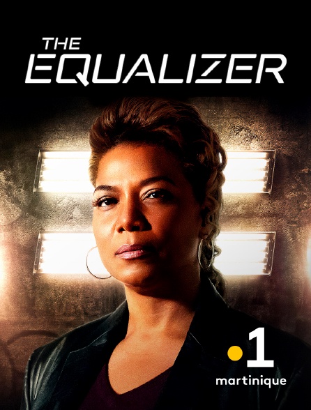 La 1ère Martinique - The Equalizer en replay