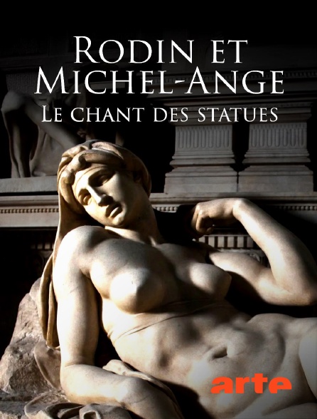 Arte - Rodin et Michel-Ange : Le chant des statues