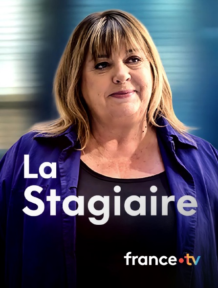 france.tv - La stagiaire en replay