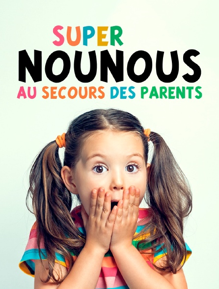 Super nounous au secours des parents