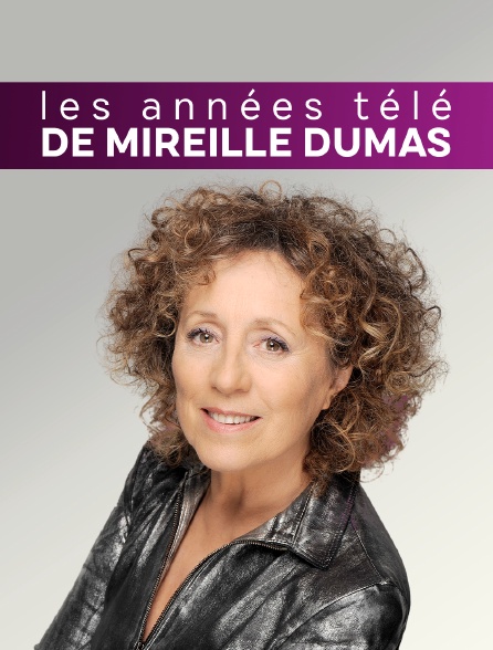 Les années Mireille Dumas