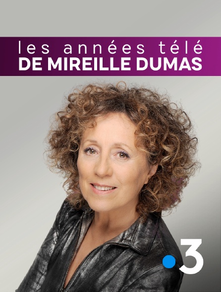 France 3 - Les années Mireille Dumas