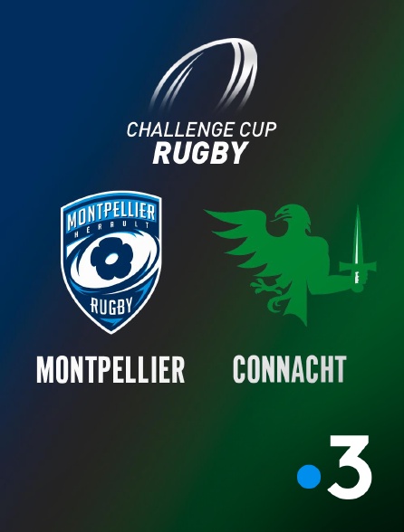 France 3 - Rugby - Challenge Cup : Montpellier / Connacht