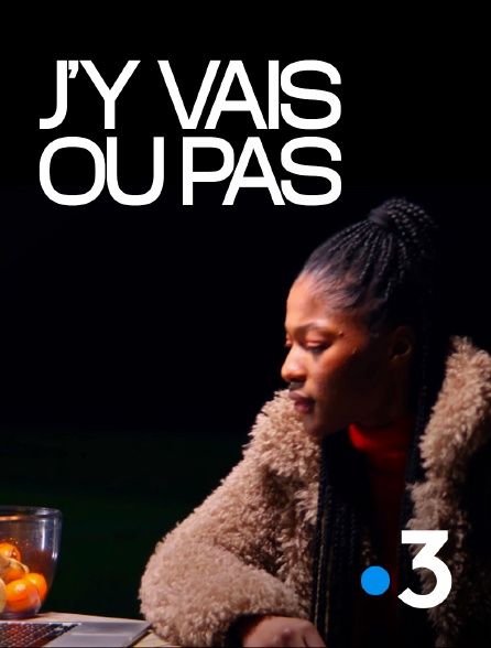 France 3 - J'y vais ou pas