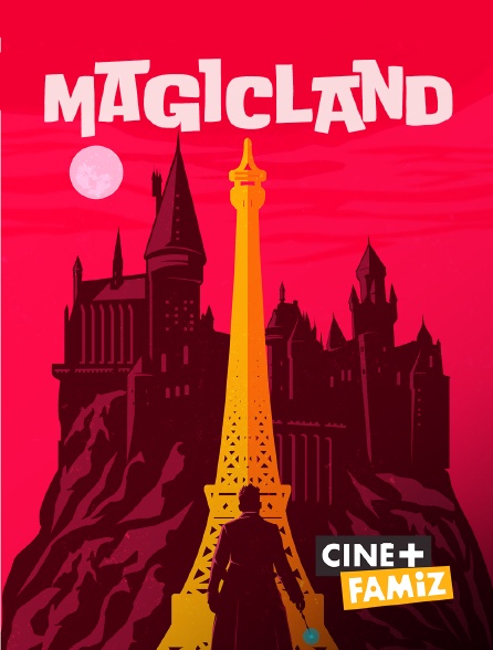 Ciné+ Famiz - Magicland