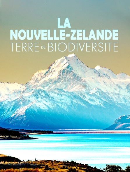La Nouvelle-Zélande, terre de biodiversité