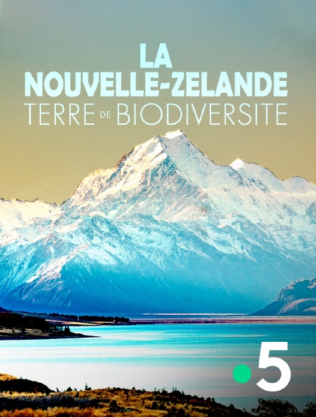 France 5 - La Nouvelle-Zélande, terre de biodiversité