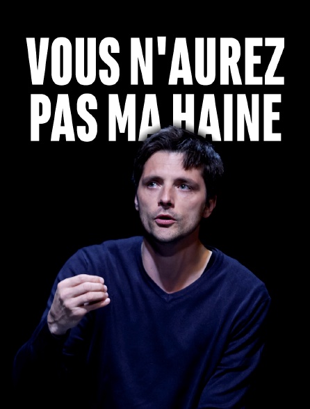 Vous n'aurez pas ma haine