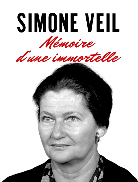 Simone Veil, mémoire d'une immortelle