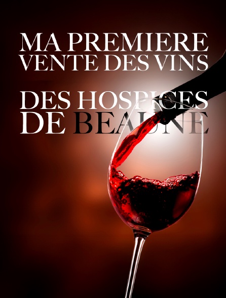 Ma première vente des vins des Hospices de Beaune