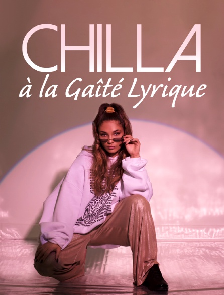 Chilla à la Gaîté Lyrique