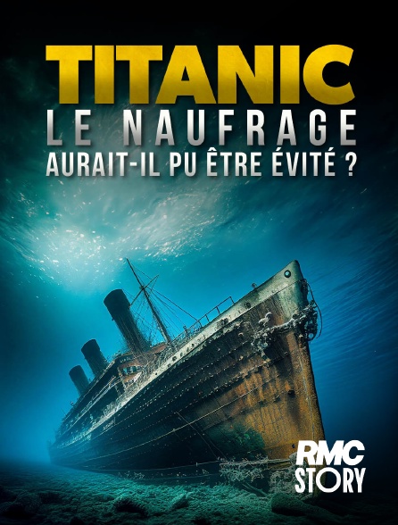 RMC Story - Titanic : le naufrage aurait-il pu être évité ? en replay
