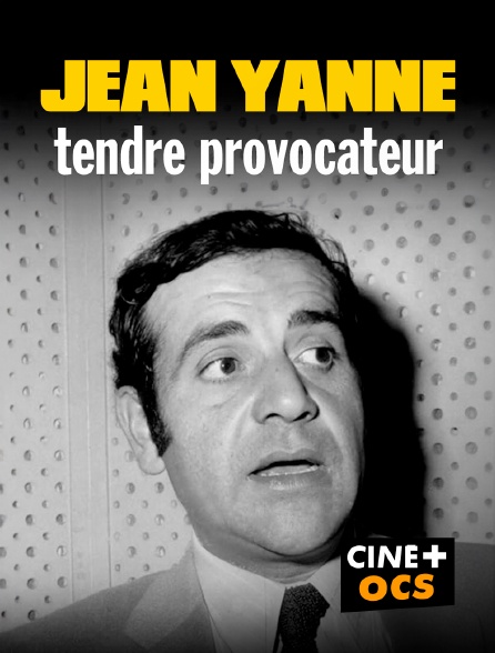 CINÉ Cinéma - Jean Yanne, tendre provocateur