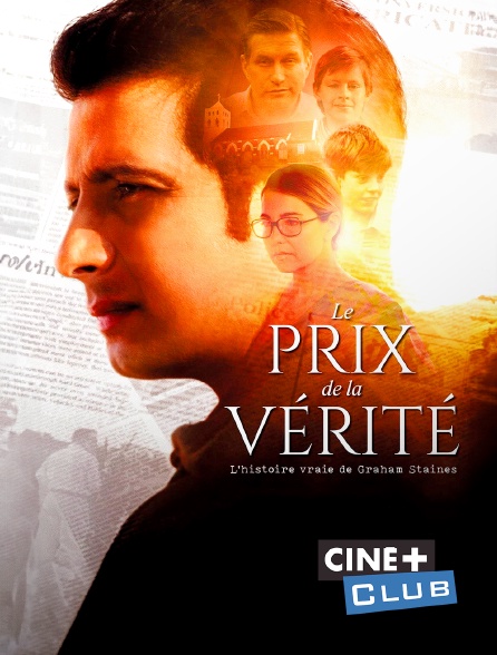 Ciné+ Club - Le Prix de la vérité : l'histoire vraie de Graham Staines