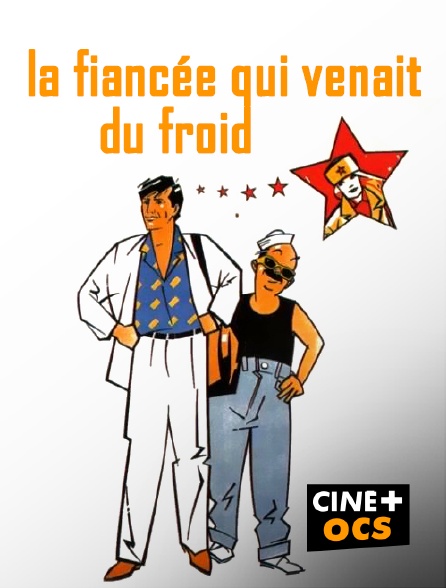 CINÉ Cinéma - La fiancée qui venait du froid