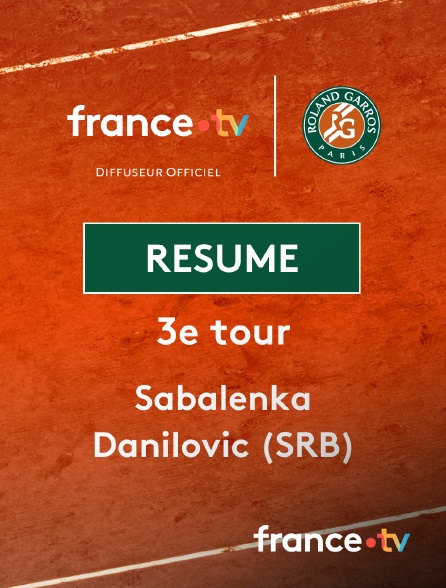 france.tv - Roland-Garros - 3e tour : le résumé du match Sabalenka vs Danilovic