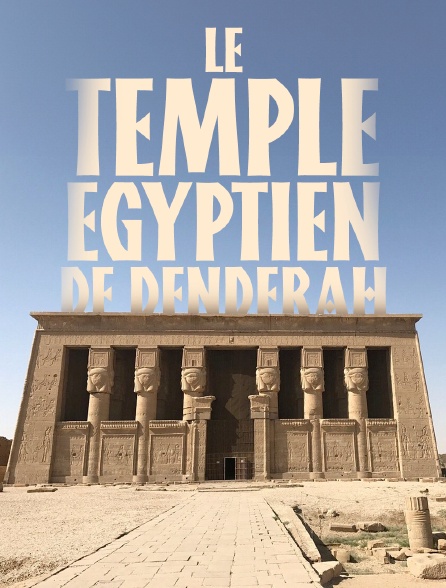 Le temple égyptien de Dendérah