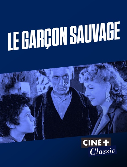 Ciné+ Classic - Le garçon sauvage