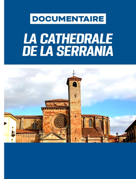 La Cathédrale de la Serrania