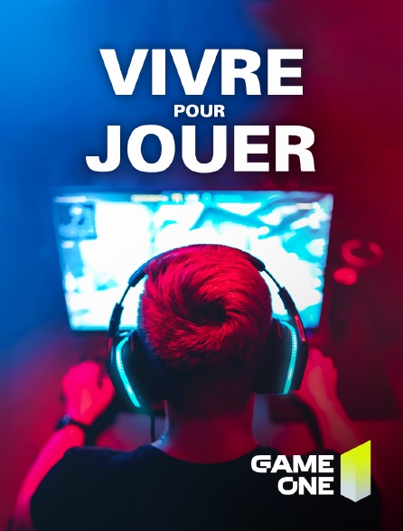 Game One - Vivre pour jouer