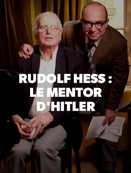 Rudolf Hess : le mentor d'Hitler