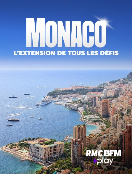 RMC BFM Play - Monaco, l'extension de tous les défis