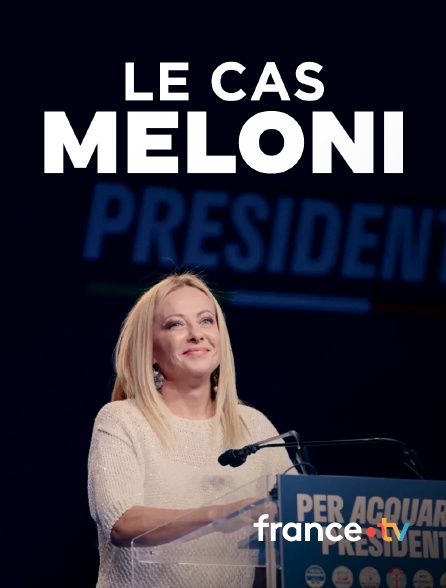 france.tv - Le cas Meloni