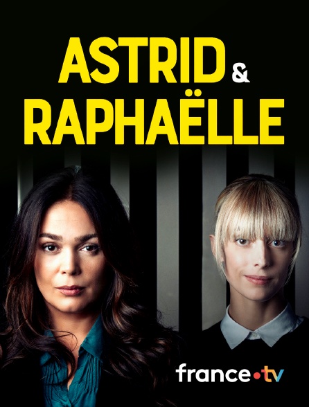 France.tv - Astrid et Raphaëlle