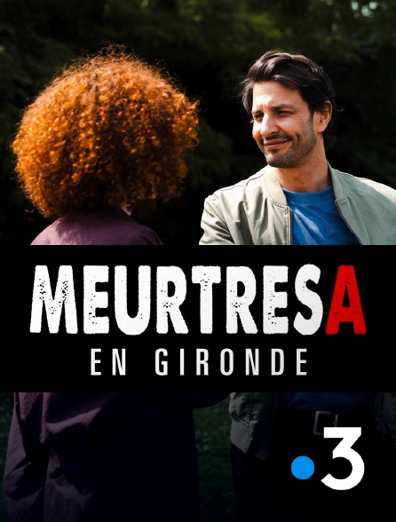 France 3 - Meurtres en Gironde